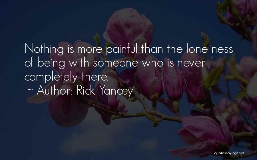 Being With Someone Quotes By Rick Yancey