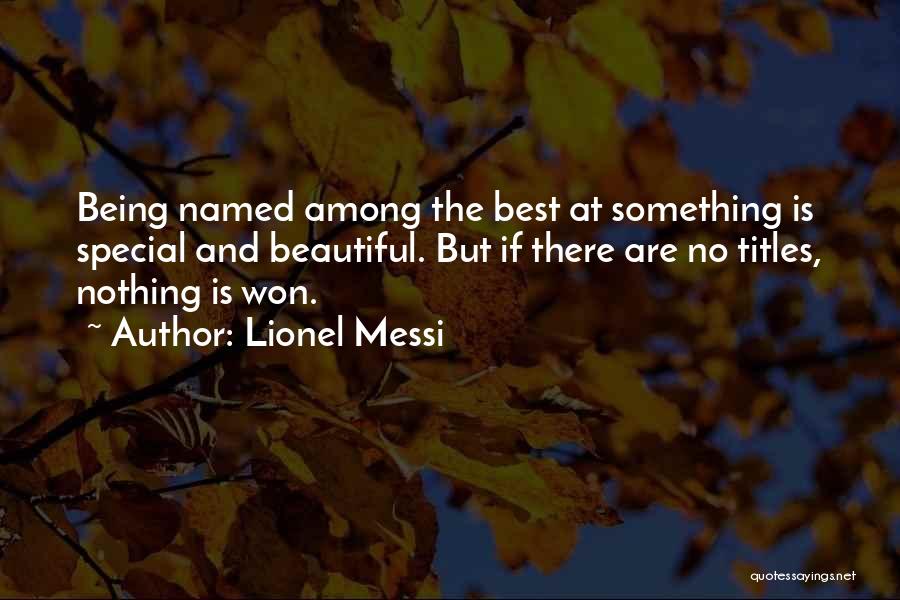 Being With Someone Special Quotes By Lionel Messi