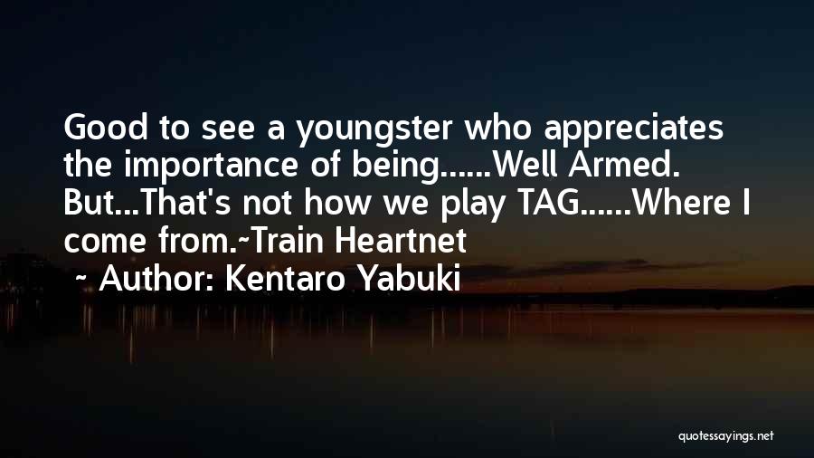 Being With Someone Who Appreciates You Quotes By Kentaro Yabuki