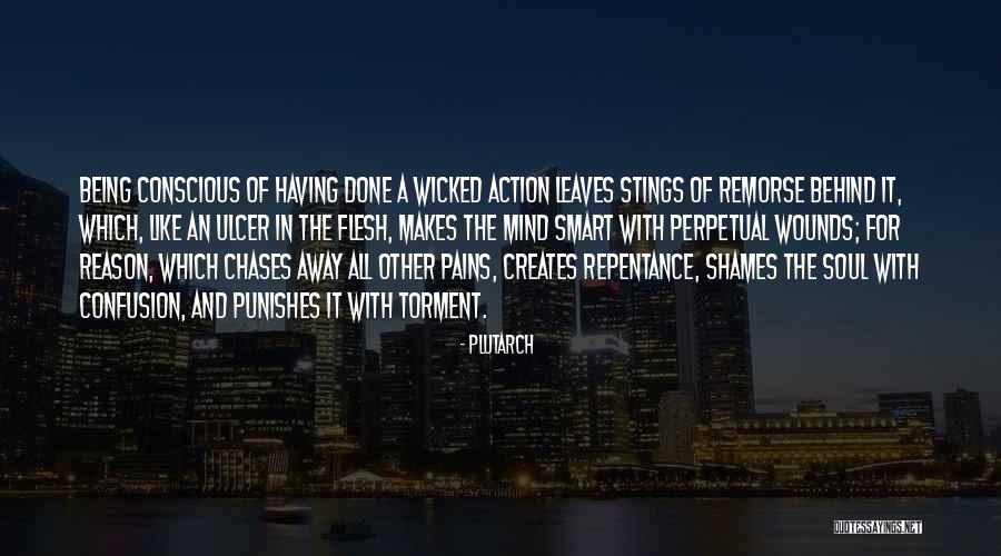 Being With Someone Who Has No Remorse Quotes By Plutarch Being With Someone Who Has No Remorse Quotes By Plutarch