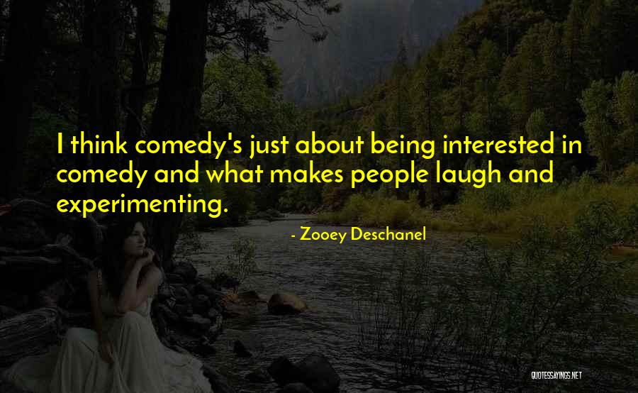 Being With Someone Who Makes You Laugh Quotes By Zooey Deschanel Being With Someone Who Makes You Laugh Quotes By Zooey Deschanel
