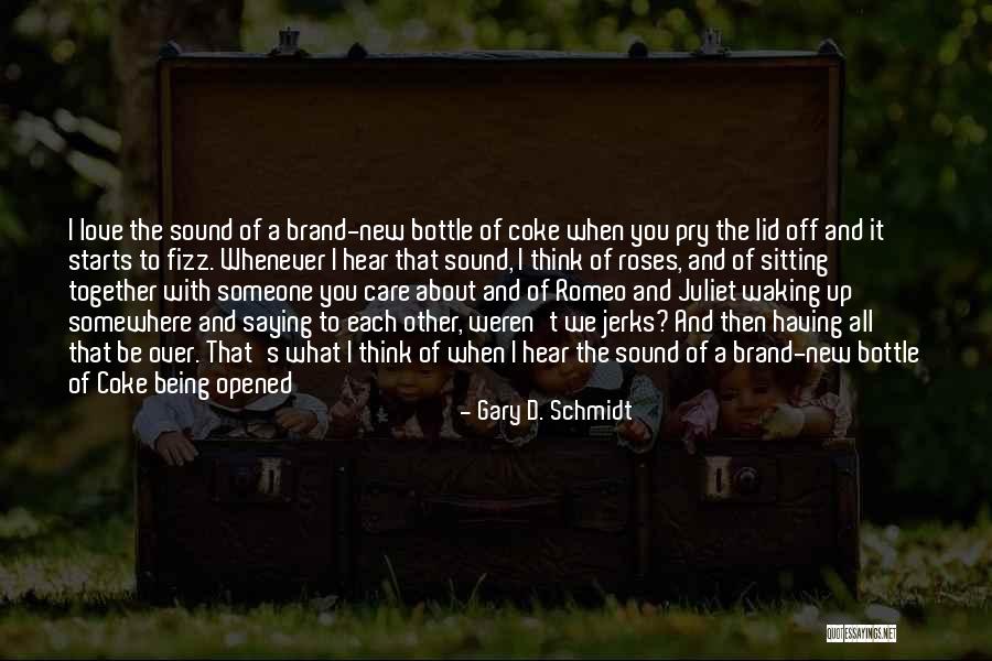 Being With Someone You Love Quotes By Gary D. Schmidt Being With Someone You Love Quotes By Gary D. Schmidt