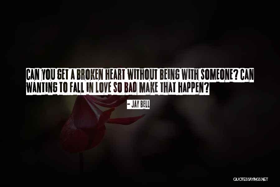 Being With Someone You Love Quotes By Jay Bell Being With Someone You Love Quotes By Jay Bell