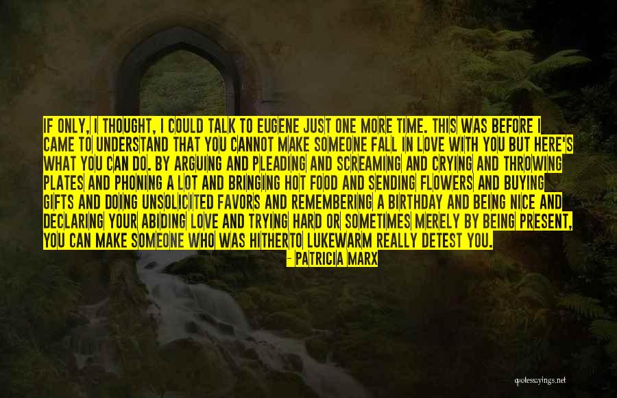 Being With Someone You Love Quotes By Patricia Marx Being With Someone You Love Quotes By Patricia Marx