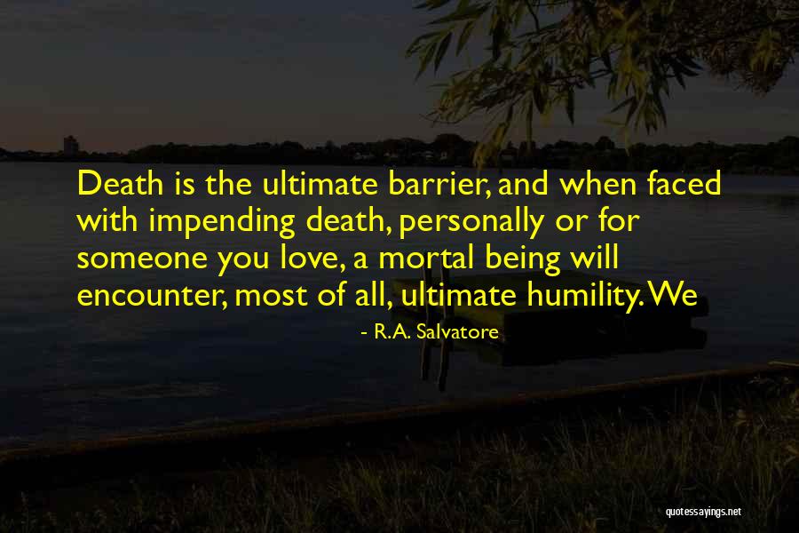 Being With Someone You Love Quotes By R.A. Salvatore Being With Someone You Love Quotes By R.A. Salvatore