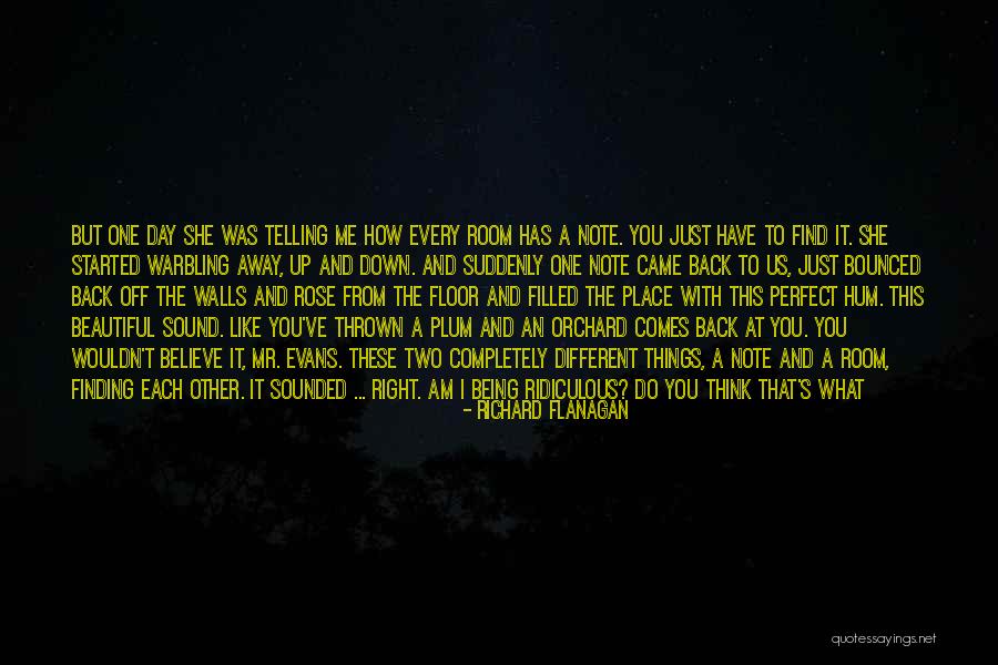 Being With Someone You Love Quotes By Richard Flanagan Being With Someone You Love Quotes By Richard Flanagan