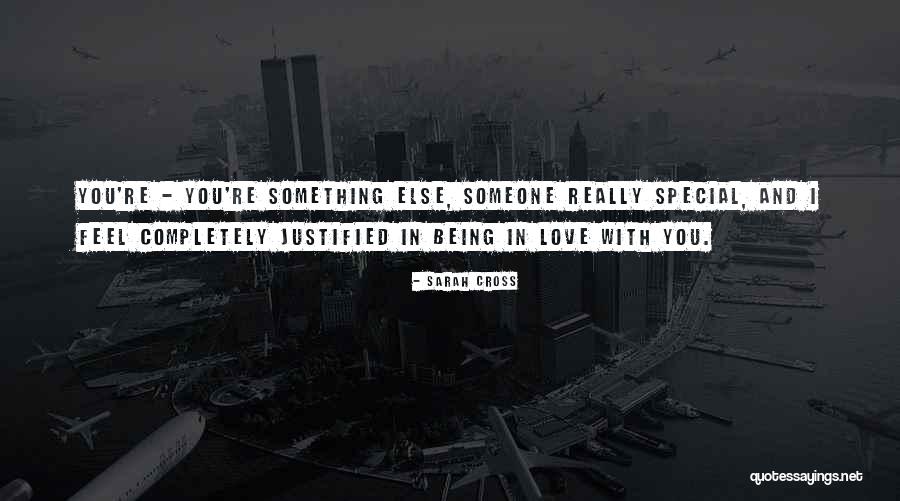 Being With Someone You Love Quotes By Sarah Cross Being With Someone You Love Quotes By Sarah Cross
