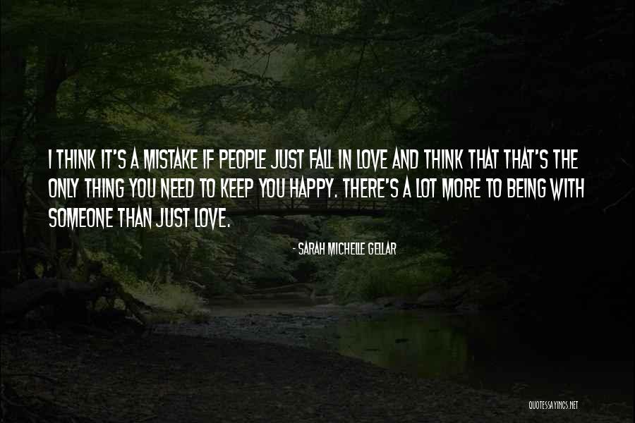 Being With Someone You Love Quotes By Sarah Michelle Gellar Being With Someone You Love Quotes By Sarah Michelle Gellar