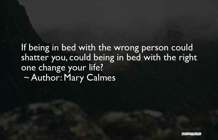 Being With The Wrong Person Quotes By Mary Calmes