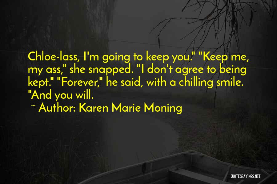 Being With You Forever Quotes By Karen Marie Moning
