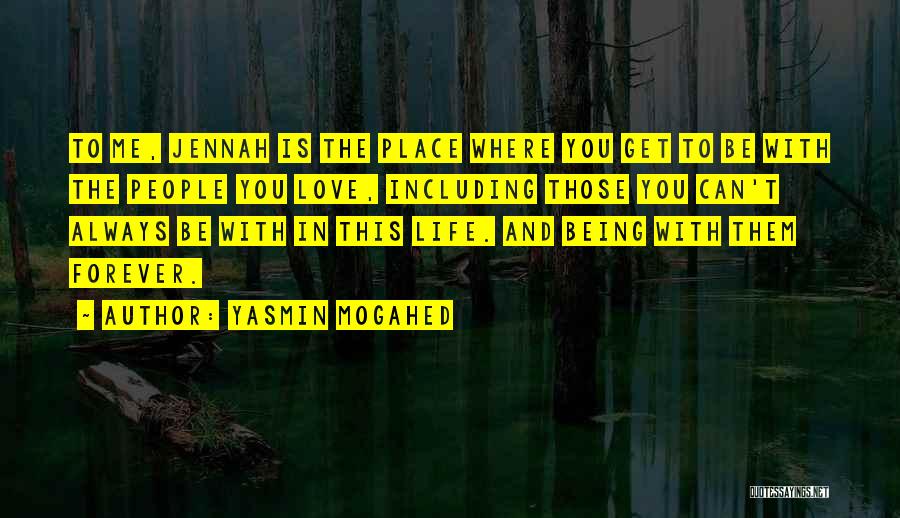 Being With You Forever Quotes By Yasmin Mogahed
