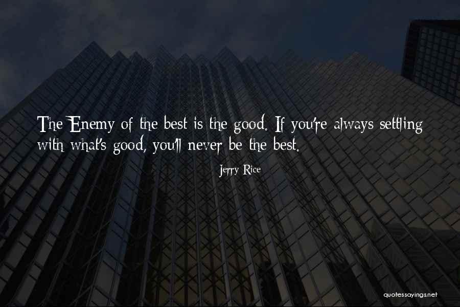 Being With You Is The Best Quotes By Jerry Rice Being With You Is The Best Quotes By Jerry Rice