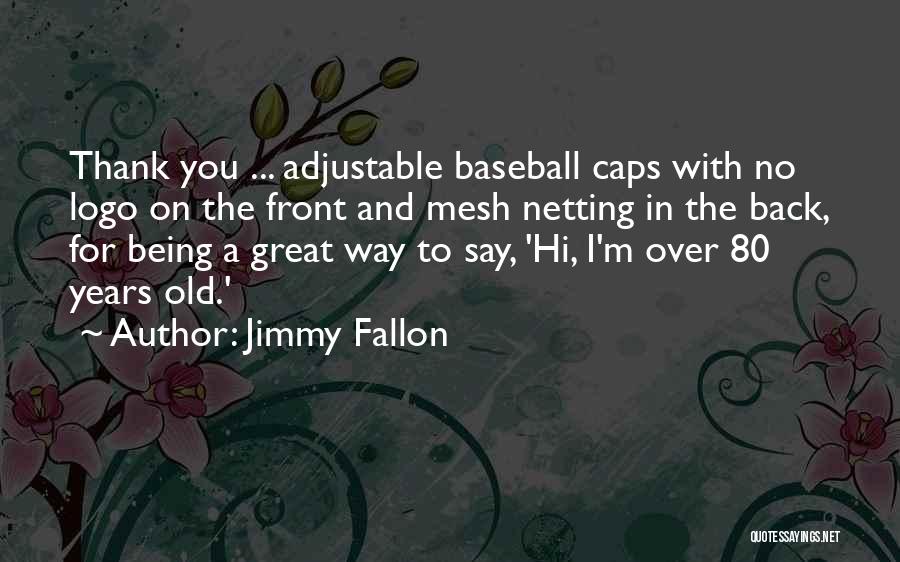 Being With You Quotes By Jimmy Fallon