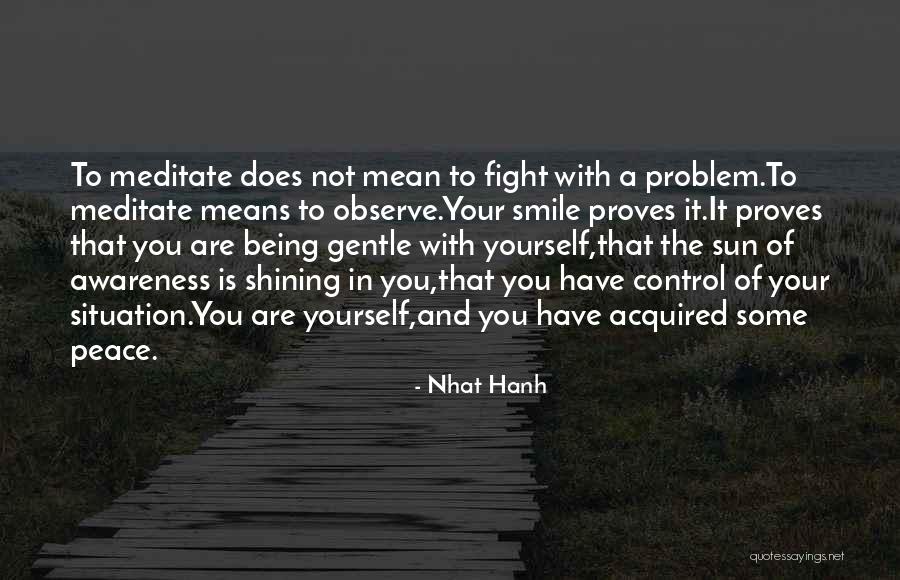 Being With You Quotes By Nhat Hanh