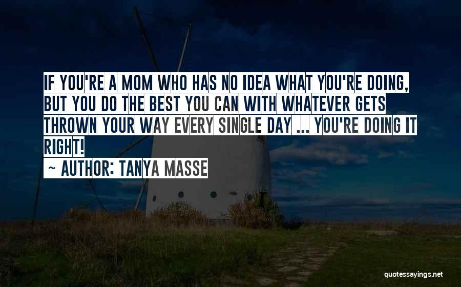 Being With Your Mom Quotes By Tanya Masse
