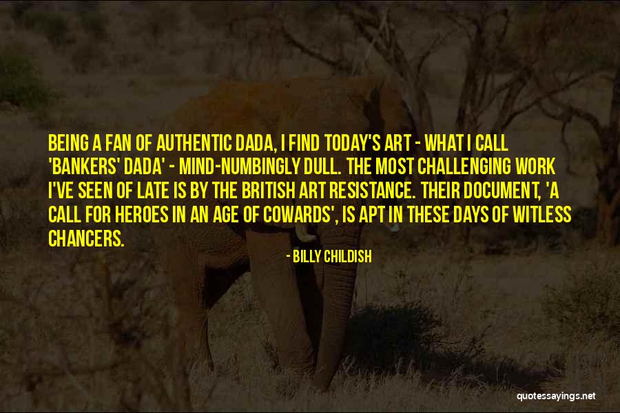 Being Witless Quotes By Billy Childish