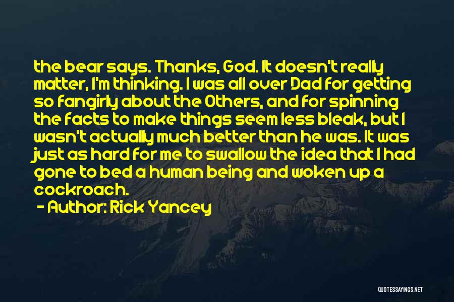 Being Woken Up Quotes By Rick Yancey