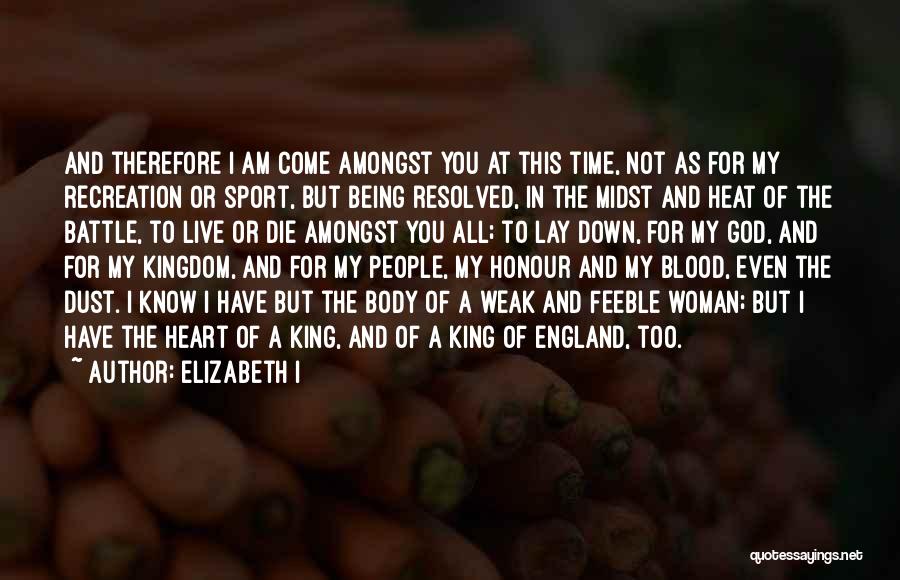 Being Woman Of God Quotes By Elizabeth I