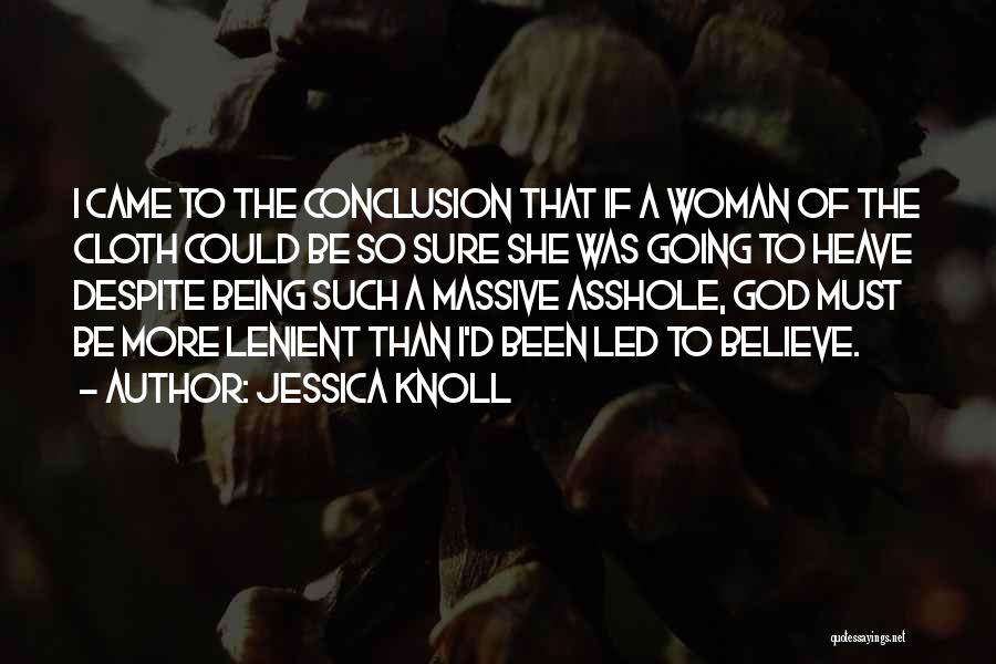 Being Woman Of God Quotes By Jessica Knoll