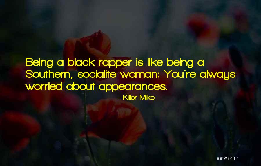 Being Worried Quotes By Killer Mike Being Worried Quotes By Killer Mike
