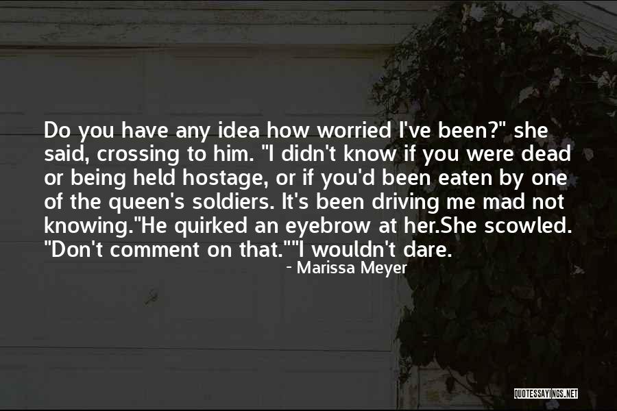 Being Worried Quotes By Marissa Meyer Being Worried Quotes By Marissa Meyer