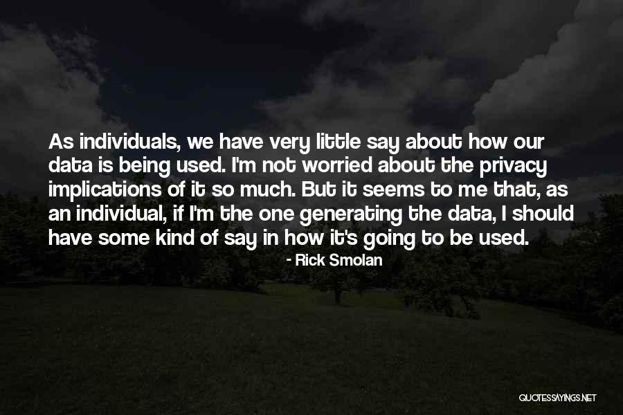 Being Worried Quotes By Rick Smolan Being Worried Quotes By Rick Smolan