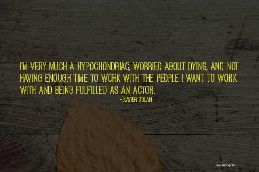 Being Worried Quotes By Xavier Dolan Being Worried Quotes By Xavier Dolan