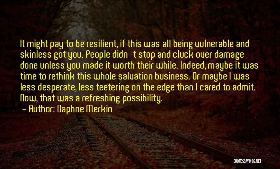 Being Worth Someone's Time Quotes By Daphne Merkin