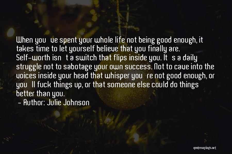 Being Worth Someone's Time Quotes By Julie Johnson