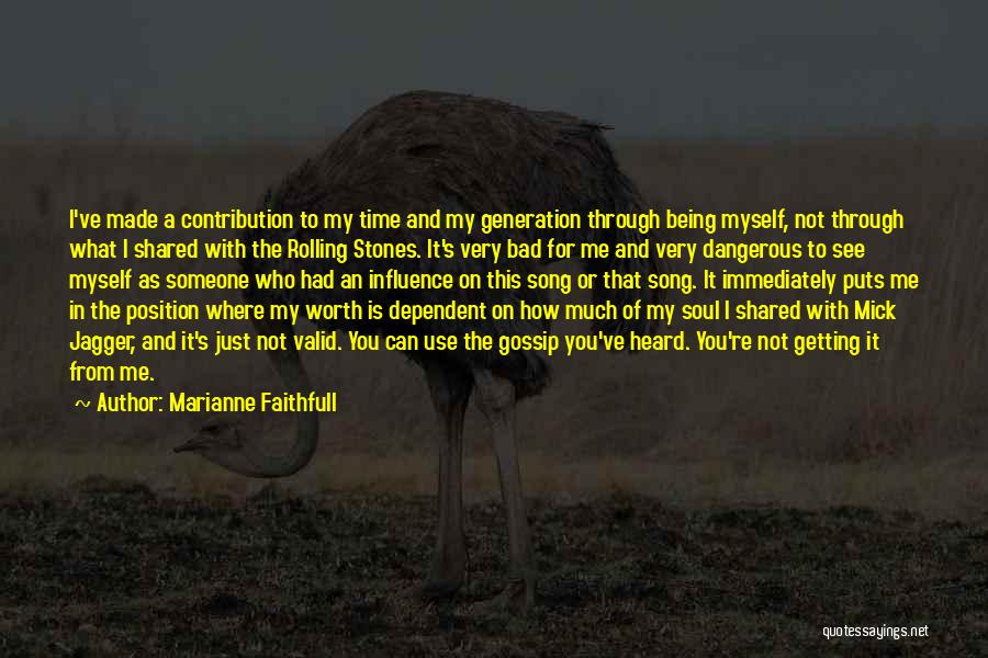 Being Worth Someone's Time Quotes By Marianne Faithfull