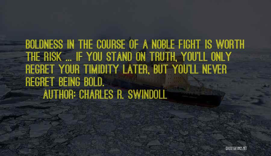 Being Worth The Fight Quotes By Charles R. Swindoll