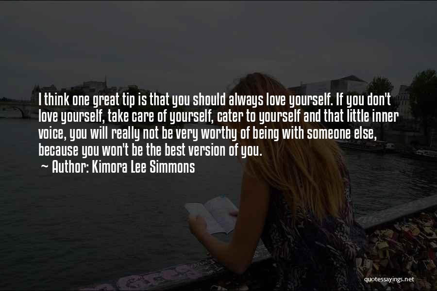 Being Worthy Of Your Love Quotes By Kimora Lee Simmons