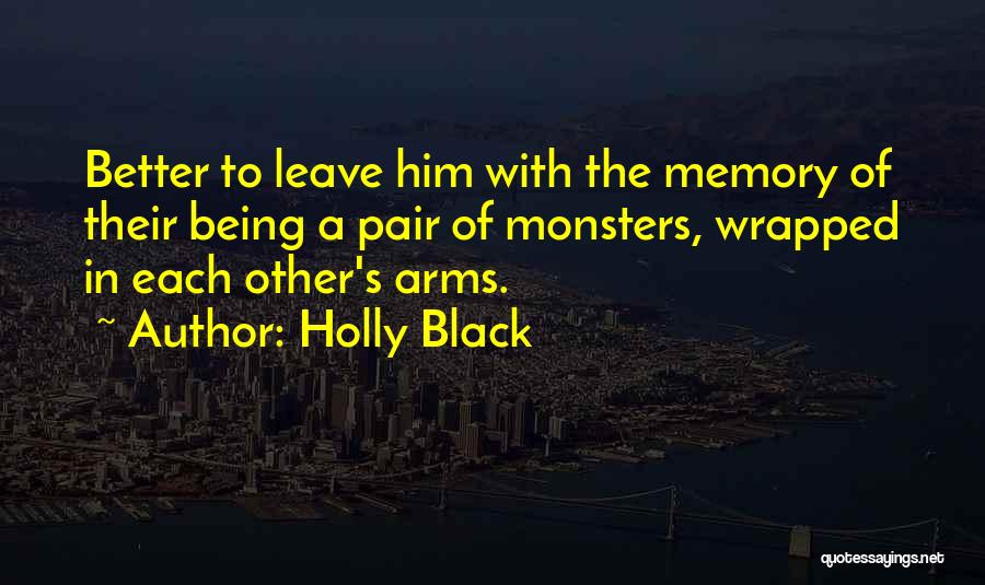 Being Wrapped In Your Arms Quotes By Holly Black