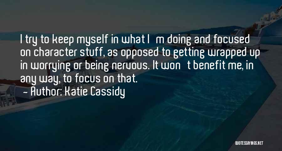 Being Wrapped Up Quotes By Katie Cassidy