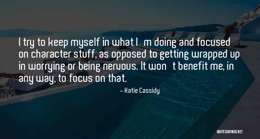 Being Wrapped Up Quotes By Katie Cassidy