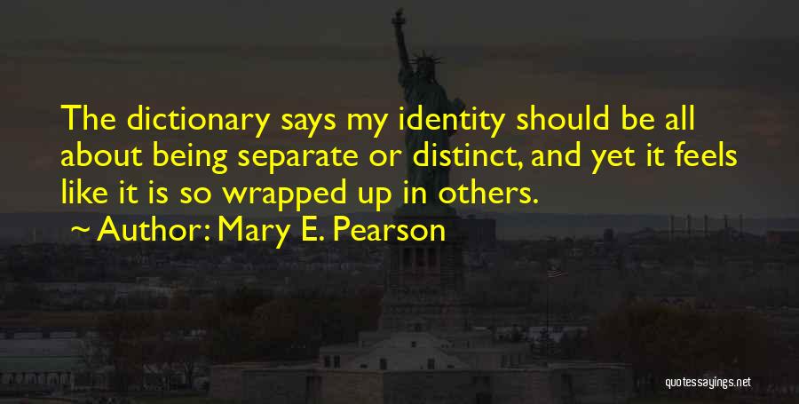 Being Wrapped Up Quotes By Mary E. Pearson