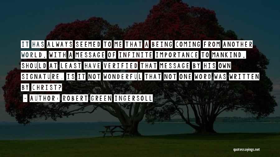 Being Written Off Quotes By Robert Green Ingersoll