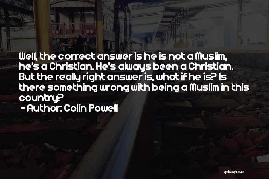 Being Wrong But Right Quotes By Colin Powell