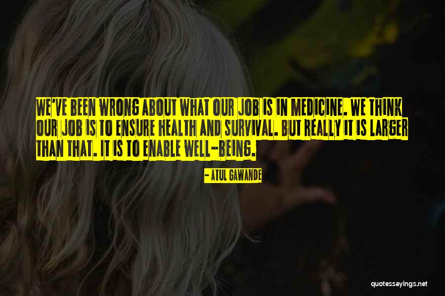 Being Wrong For Each Other Quotes By Atul Gawande Being Wrong For Each Other Quotes By Atul Gawande