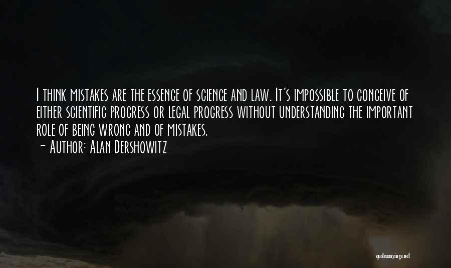 Being Wrong In Science Quotes By Alan Dershowitz