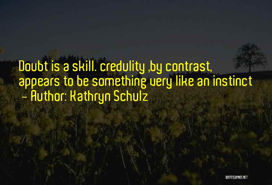 Being Wrong In Science Quotes By Kathryn Schulz