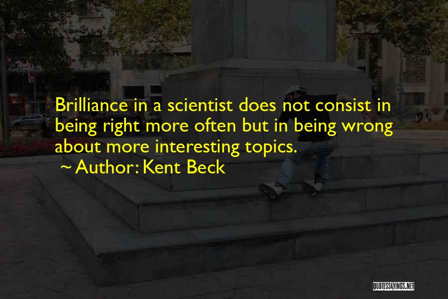 Being Wrong In Science Quotes By Kent Beck