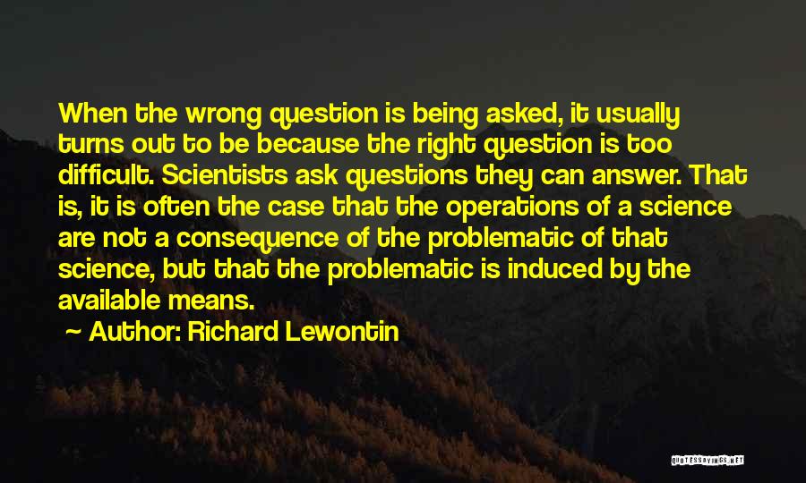 Being Wrong In Science Quotes By Richard Lewontin