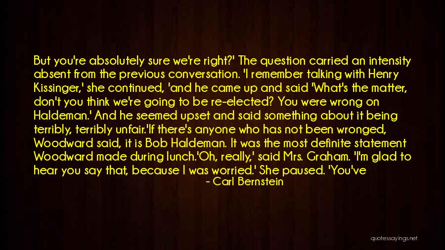 Being Wronged By Someone Quotes By Carl Bernstein Being Wronged By Someone Quotes By Carl Bernstein