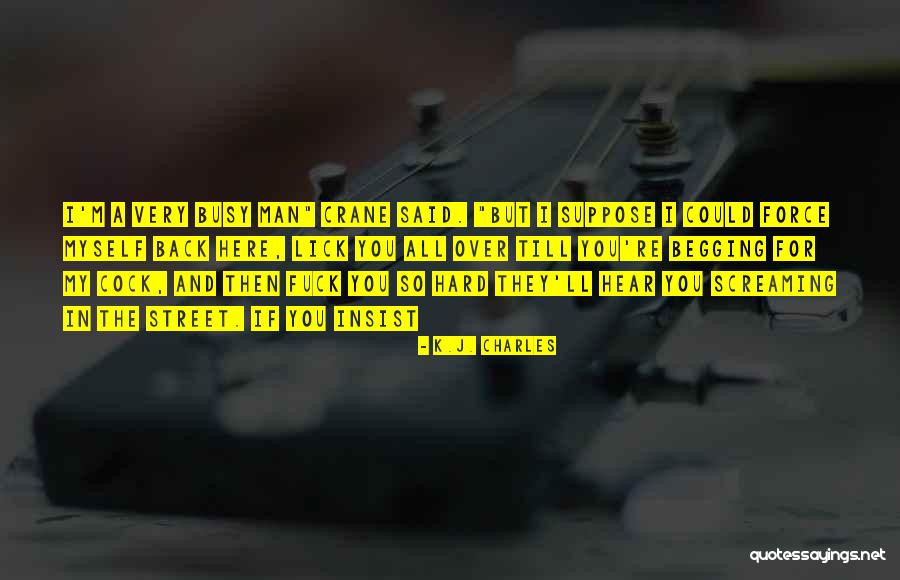 Being Wronged Quotes By K.J. Charles Being Wronged Quotes By K.J. Charles