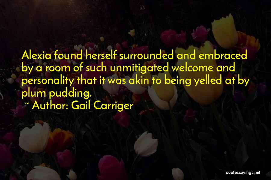 Being Yelled At Quotes By Gail Carriger