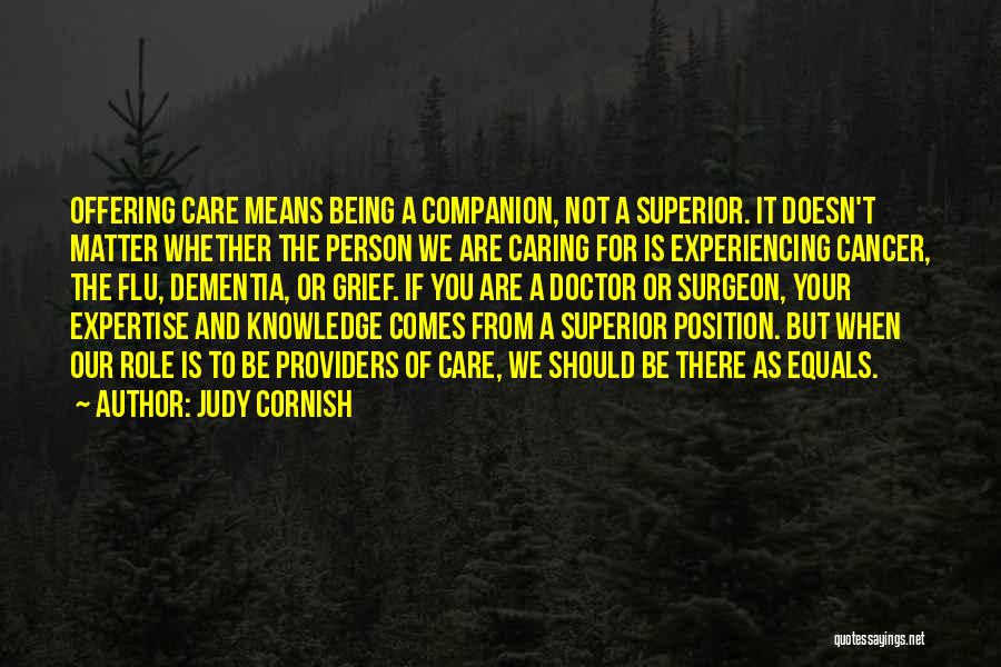 Being You And Not Caring Quotes By Judy Cornish