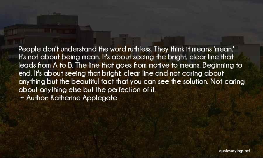 Being You And Not Caring Quotes By Katherine Applegate