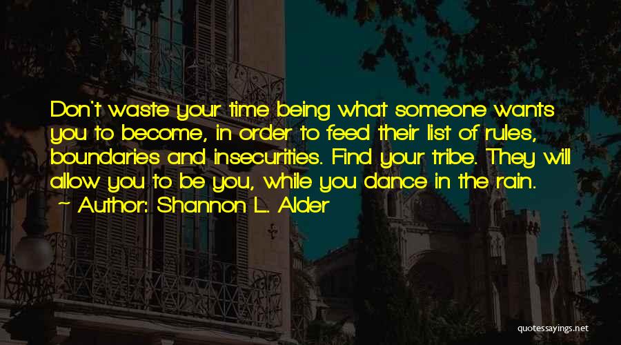 Being You And Not Caring Quotes By Shannon L. Alder