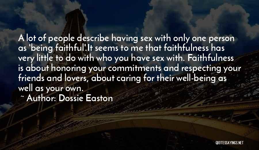 Being You And Not Caring What Others Think Quotes By Dossie Easton